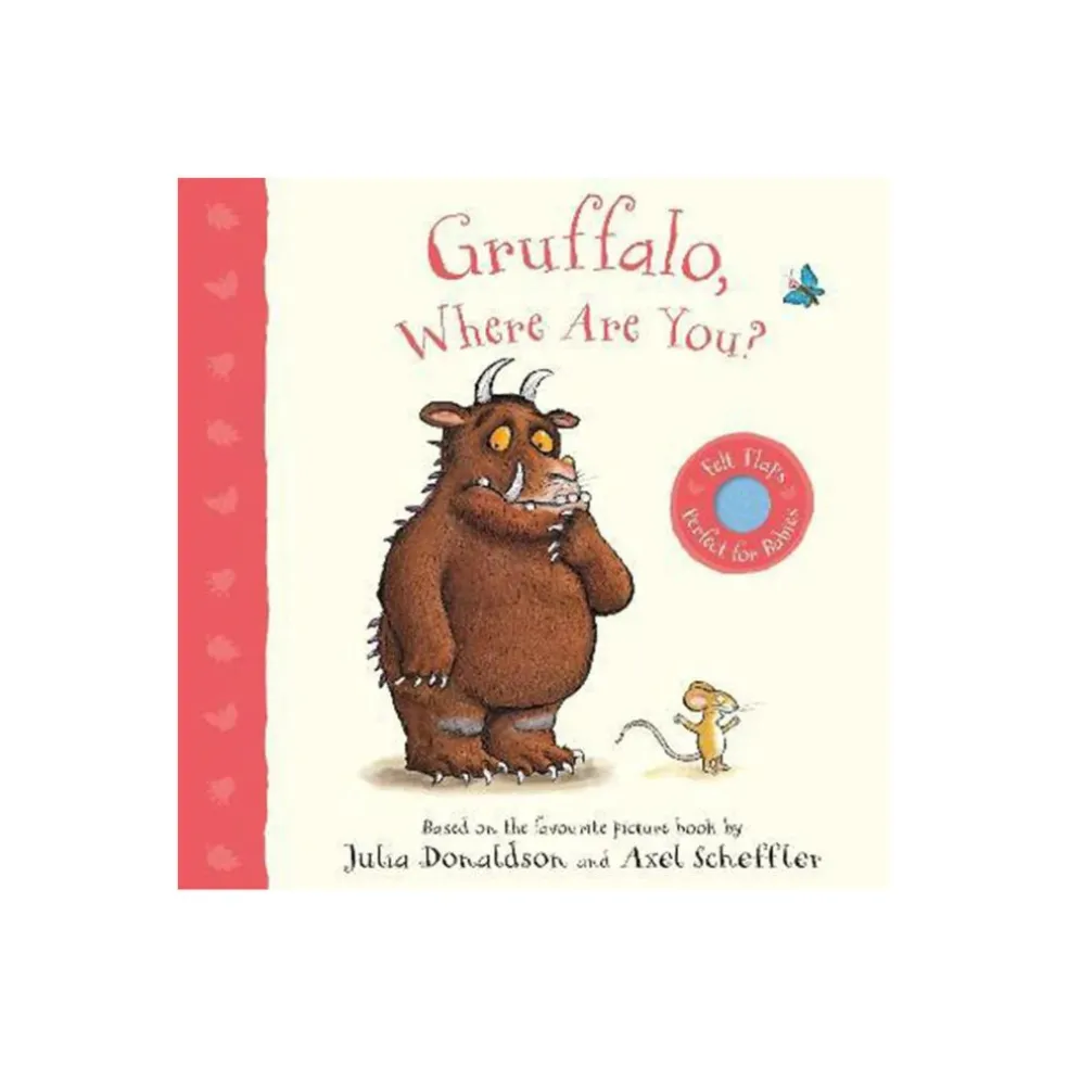 Gruffalo, Where Are You? : A Felt Flaps Book